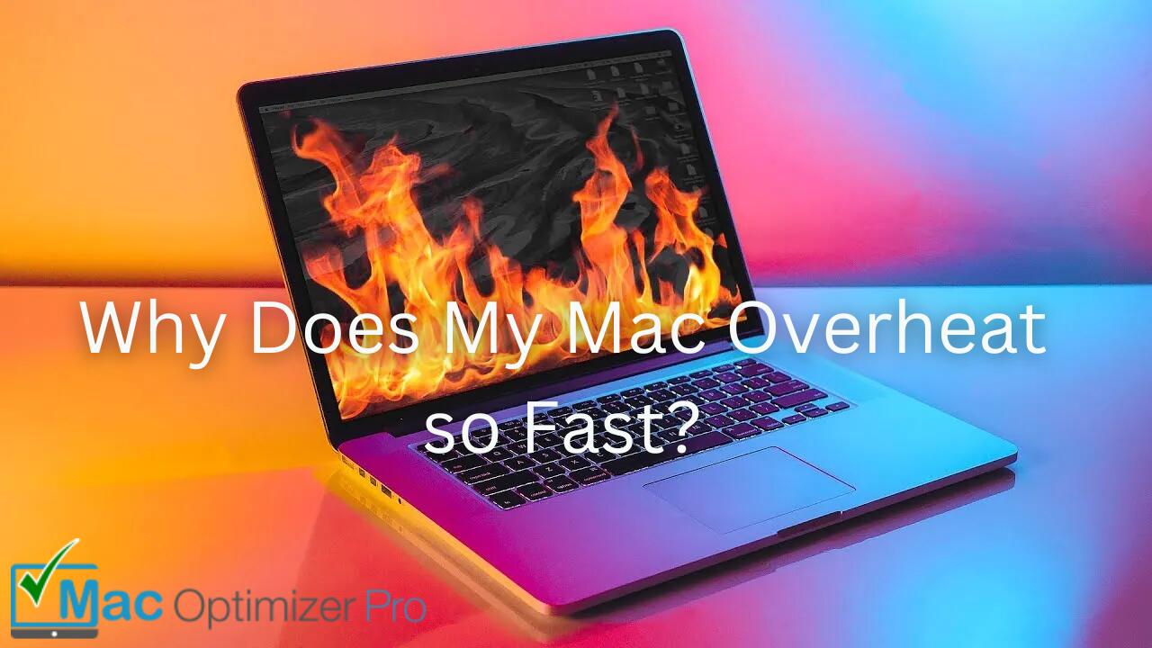 why-does-my-mac-overheat-so-fast